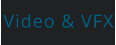 Video & VFX